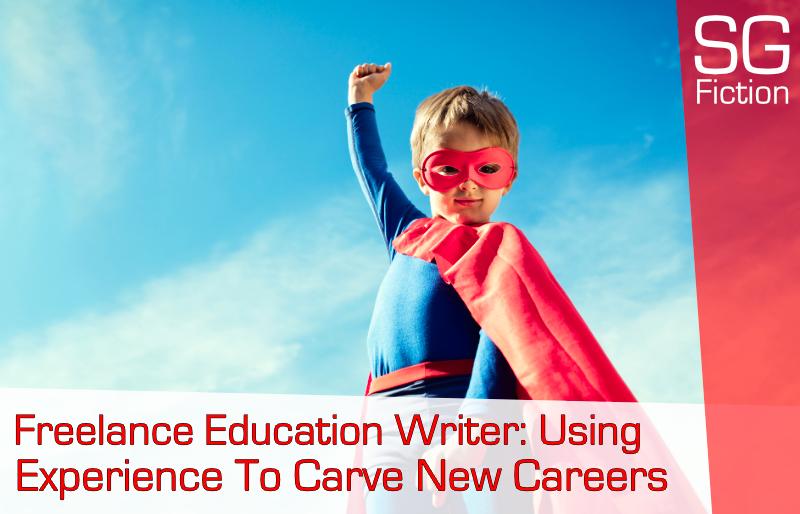 Freelance Education Writer: Using Our Background To Carve New Careers
