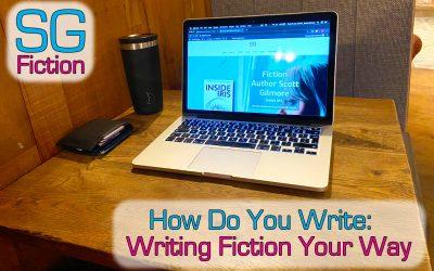 How Do You Write? There Are No Wrong Answers! Write Fiction Your Way!