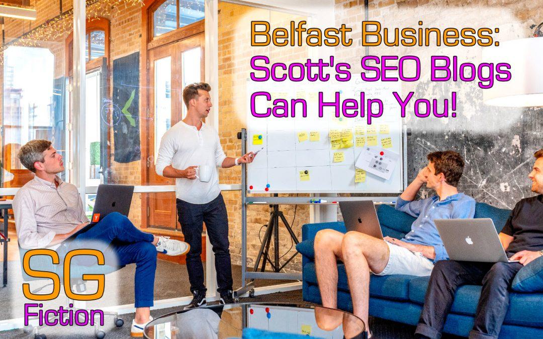 Belfast Business: SEO Blogs Help You Drive Website Traffic. Here’s How!