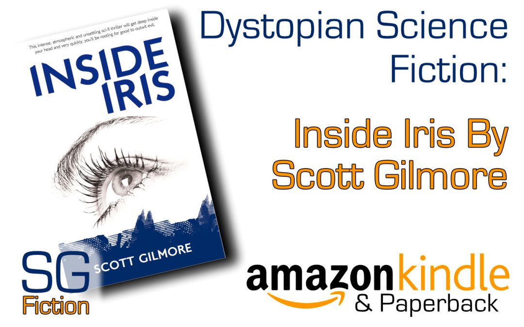 Dystopian Science Fiction: Inside Iris Should Be Your Next Read!