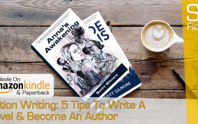 Fiction Writing: Top 5 Tips To Write A Novel & Become An Author Today!