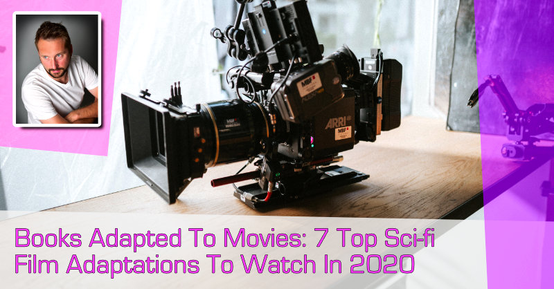 Books Adapted To Movies: 7 Top Sci-fi Film Adaptations To Watch In 2020