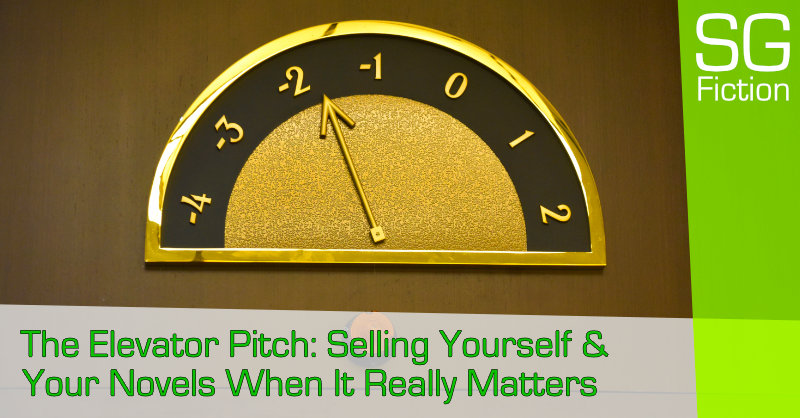 The Elevator Pitch: Selling Yourself & Your Novels When It Really Matters