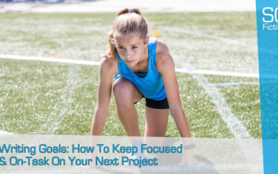 Writing Goals: How To Keep Focused & On-Task On Your Next Project
