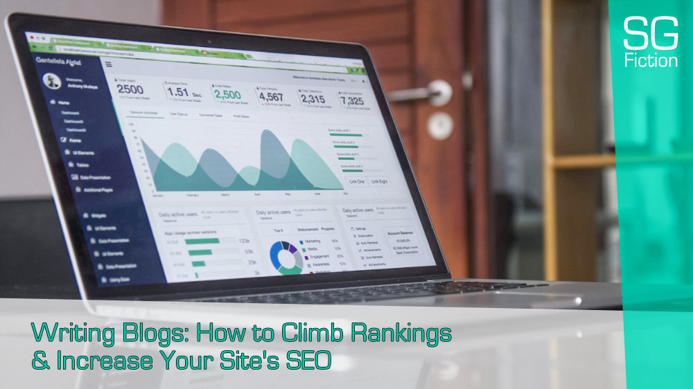 Writing Blogs: How To Climb Google Rankings & Increase Your Site’s SEO